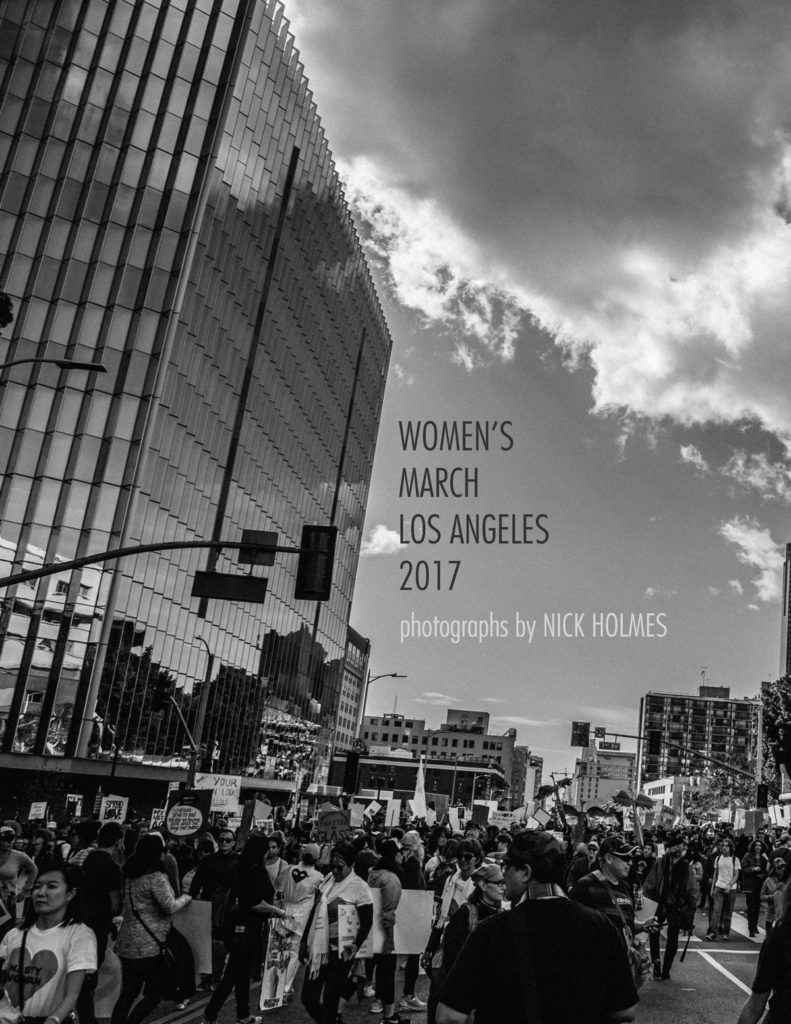 Photo book cover for *Women’s March Los Angeles 2017* by Nick Holmes — a visual archive of resistance, presence, and the power of public voice.